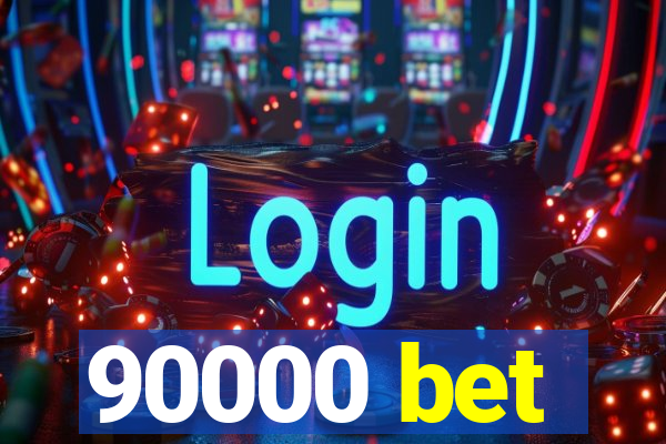 90000 bet
